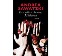 Andrea Sawatzki Ein allzu braves Mädchen: Roman (Poche)