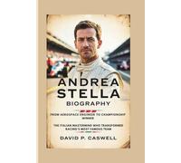 ANDREA STELLA BIOGRAPHY: From Aerospace Engineer to Championship Winner - The Italian Mastermind Who Transformed Racing's Most Famous Team