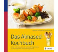 Andrea Stensitz Das Almased-Kochbuch: Über 130 Rezepte: die optimale Erg (Poche)