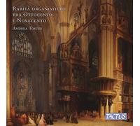 Andrea Toschi Rarità Organistiche Tra Ottocento E Novecento: Rare Nineteent (CD)