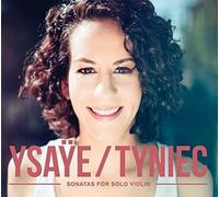 Andrea Tyniec - Eugene Ysaye: Six Sonatas for Solo Violin