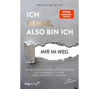 Andrea Weidlich Ich denke, also bin ich... mir im Weg: Wie deine Gedanke (Poche)