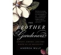 Andrea Wulf The Brother Gardeners (Poche)