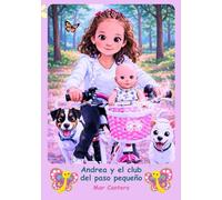 Andrea y el club del paso pequeño: A veces, lo más importante no es no tener miedo…sino aprender qué hacer cuando aparece.