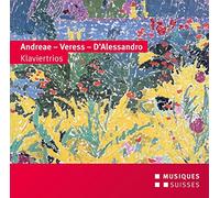 Andreae, Veress, d'Alessandro Piano. Absolut Trio