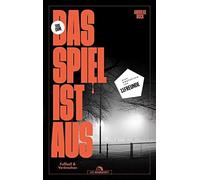 Andreas Bock Das Spiel ist aus: Fußball und Verbrechen (Poche)