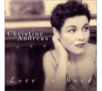Andreas, Christine - Love is Good