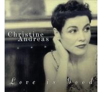 Andreas, Christine - Love Is Good