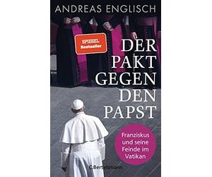 Andreas Englisc Der Pakt gegen den Papst: Franziskus und seine Feinde im (Relié)