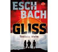 Andreas Eschbac Gliss. Tödliche Weite: Spannende und bildgewaltige All-A (Relié)