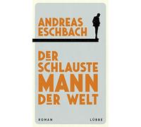 Andreas Eschbach Der schlauste Mann der Welt: Roman (Relié)