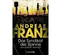 Andreas Franz Das Syndikat der Spinne: Julia Durants 5. Fall: Julia Dura (Poche)