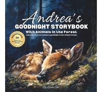 Andrea's Goodnight Storybook with Animals in the Forest: A Personalized Bedtime Book for Andrea | Plus: 20 Calming, Screen-Free Sleep Ideas