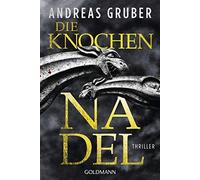 Andreas Gruber Die Knochennadel: Thriller (Peter Hogart ermittelt, Band (Poche)