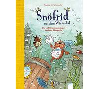 Andreas H. Schm Snöfrid aus dem Wiesental (3). Die wahrlich rasante Jagd (Relié)