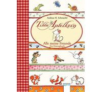 Andreas H Schmacht Tilda Apfelkern - Alle meine Freunde. Ein Eintragbuc (Relié)