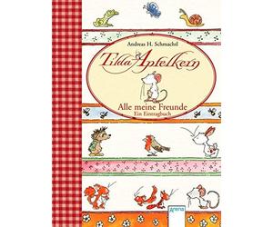 Andreas H Schmacht Tilda Apfelkern - Alle meine Freunde. Ein Eintragbuc (Relié)