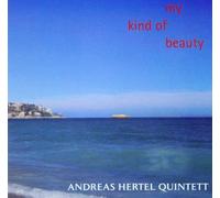 Andreas Hertel Quintett - My Kind of Beauty