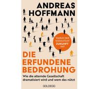 Andreas Hoffman Die erfundene Bedrohung: Wie die alternde Gesellschaft d (Poche)