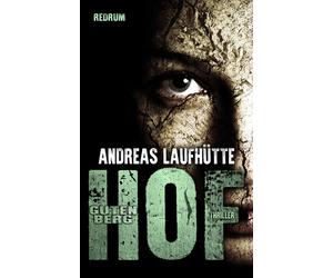 Andreas Laufhütt Hof Gutenberg: Ein erschreckender Psychothriller: (Poche)