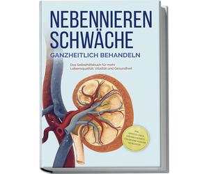 Andreas Neumann Nebennierenschwäche ganzheitlich behandeln: Das Selbsthi (Poche)