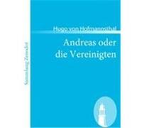 Andreas oder die Vereinigten Hofmannsthal, Hugo von (Auteur)