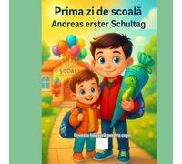 Andreas - Prima zi de școală / Andreas’ erster Schultag: O carte ilustrată care dă curaj copiilor la început de școală, cu jocuri de scriere și desen.