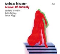 Andreas Schaerer - Un Roman D'Anomalie