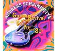 Andreas Scheinhütte - Guitar Revival of the 60's 70's and 80's