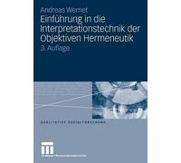 Einführung in die Interpretationstechnik der Objektiven Hermeneutik Wernet, Andreas (Auteur)