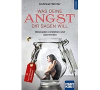Andreas Winter Was deine Angst dir sagen will: Blockaden verstehen und ü (Poche)