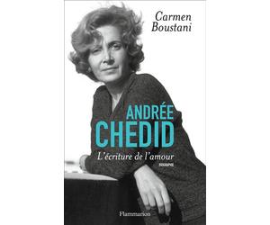 Andrée Chedid L'Écriture de l'amour - Carmen Boustani - Flammarion - broché - Biographie
