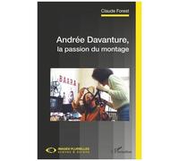 Andrée Davanture, La Passion Du Montage
