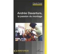 Andrée Davanture, La Passion Du Montage