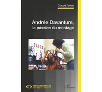 Andrée Davanture, La Passion Du Montage