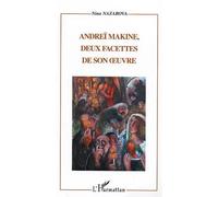Andreï Makine - Deux Facettes De Son Oeuvre