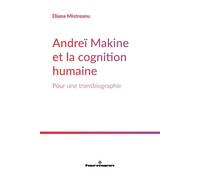 Andreï Makine et la cognition humaine Pour une transbiographie - Diana Mistreanu - Hermann - broché - Essai
