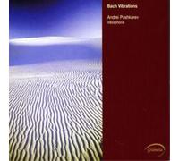 Andrei Pushkarev – Bach Vibrations – NAXOS