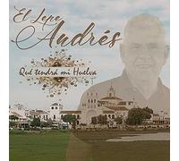 Andres "El Lepe" - Que Tendra Mi Huelva