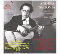 Andres Segovia - Segovia & His Contemporaries 15 [Compact Discs]