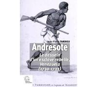 Andresote: le dessein d'un esclave rebelle, Venezuela (1730-1733)