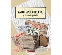 Andrespol et ses environs dans la presse ancienne - Bartłomiej Jankiewicz (Literatur, Medienwissenschaft auf Polnisch)