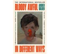 Andrev Walden Bloody Awful in Different Ways (Poche)