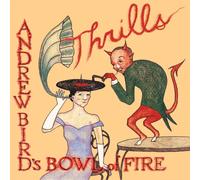 Andrew Bird's Bowl of Fire Thrills (Vinyl) 12" Album