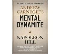 Andrew Carnegies Mental Dynamite by Napoleon Hill Napoleon Hill (Auteur)