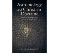Andrew Davison Astrobiology and Christian Doctrine (Poche)
