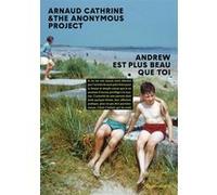 Arnaud Cathrine – Andrew est plus beau que toi – Flammarion