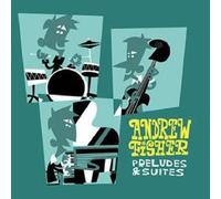 Andrew Fisher - Preludes and Suites
