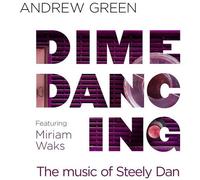 Andrew Green - Dime Dancing: The Music Of Steely Dan [Cd]