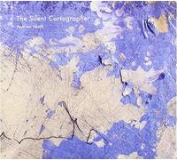Andrew Heath - The Silent Cartographer [Import]
